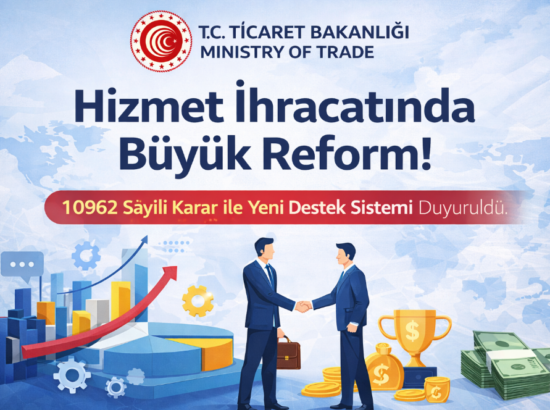 Ticaret Bakanlığı’ndan Hizmet İhracatında Büyük Reform: Destek Sistemi Yenilendi (2026)