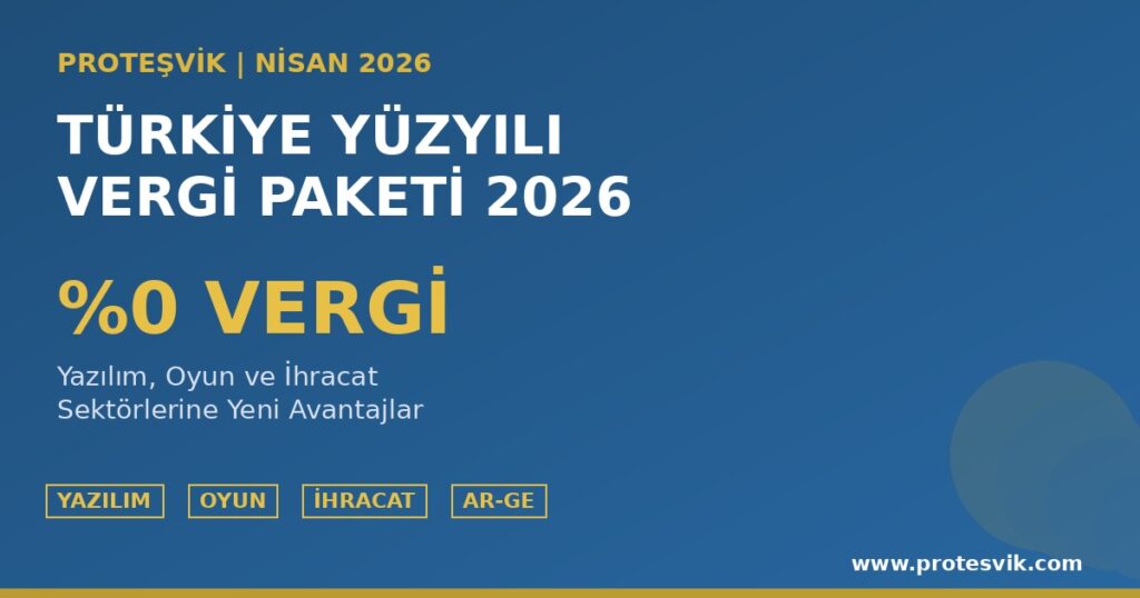 Türkiye Yüzyılı Vergi Paketi 2026 yazılım, oyun ve ihracat sektörlerine %0 vergi avantajı