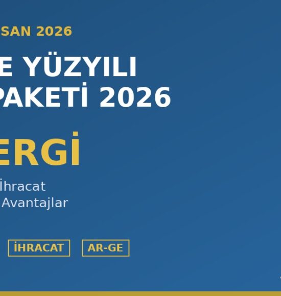 Türkiye Yüzyılı Vergi Paketi 2026: Yazılım, Oyun ve İhracat Sektörlerine Yeni Avantajlar